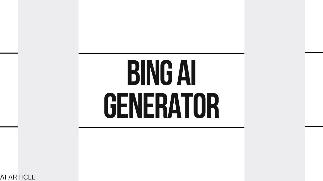 Bing AI Generator: